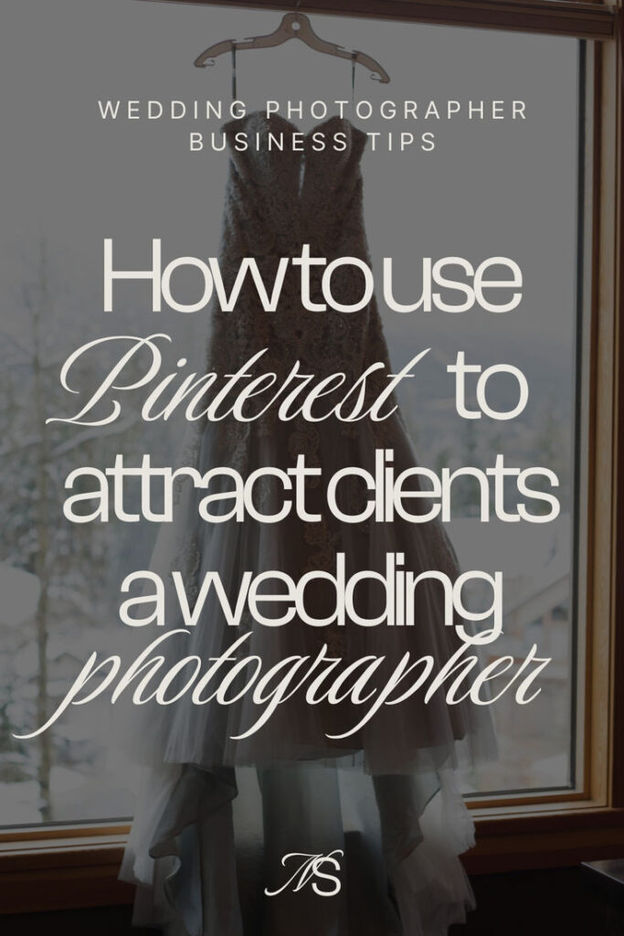 A Pinterest graphic featuring a wedding dress hanging in front of a window. Overlaid text reads: “Wedding Photographer Business Tips – How to use Pinterest to attract clients as a wedding photographer,” with elegant script and modern sans-serif fonts.