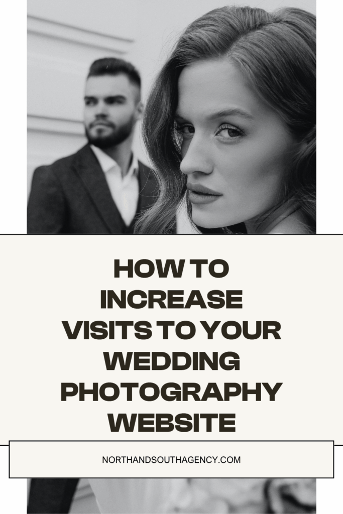 Black and white image of a stylish couple, paired with bold typography promoting a North + South Marketing Agency blog about increasing visits to a wedding professional’s website.