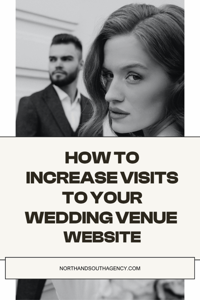 Black and white image of a stylish couple, paired with bold typography promoting a North + South Marketing Agency blog about increasing visits to a wedding professional’s website.